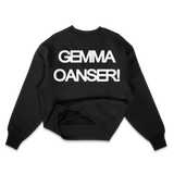 "GEMMA OANSER!" Crewneck